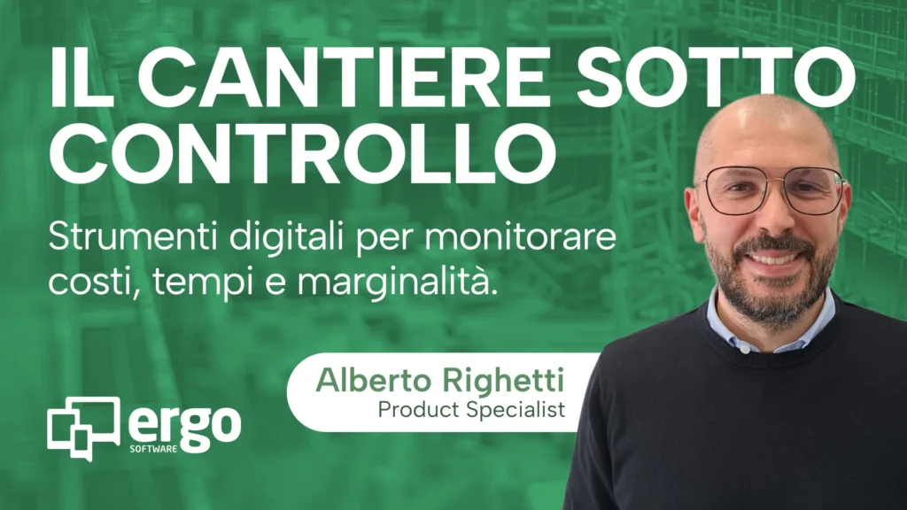 Webinar - Cantiere sotto controllo, strumenti digitali per monitorare costi, tempi e marginalità