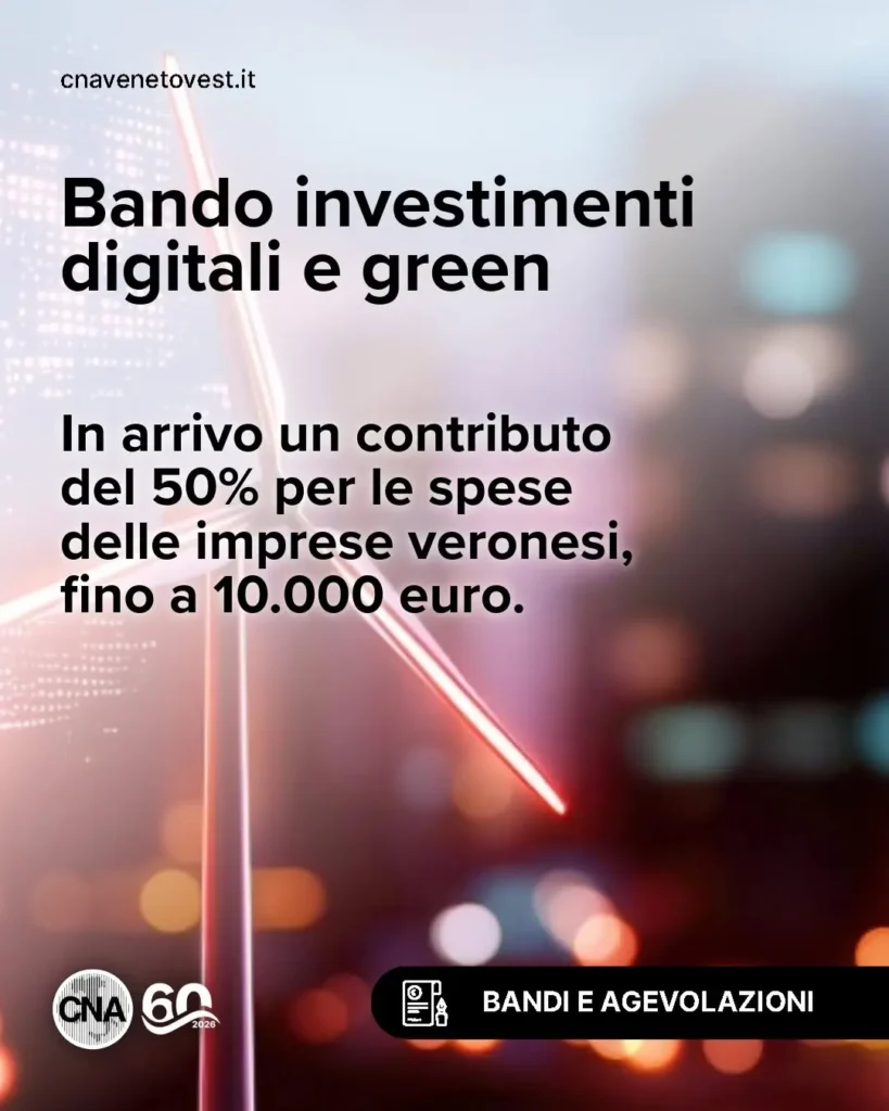 Dalla Camera di Commercio di Verona fino a 10.000 euro a fondo perduto per investimenti in digitalizzazione e sostenibilità